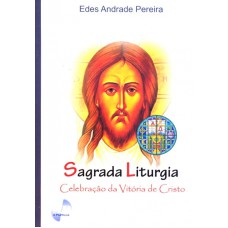 SAGRADA LITURGIA - CELEBRACAO DA VITORIA DE CRISTO