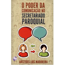 PODER DA COMUNICACAO NO SECRETARIADO PAROQUIAL - 1ª