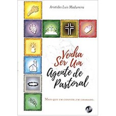 VENHA SER UM AGENTE DE PASTORAL