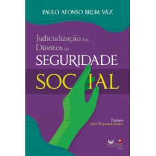 A JUDICIALIZAÇÃO DOS DIREITOS DA SEGURIDADE SOCIAL