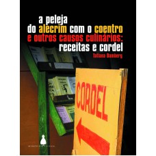 PELEJA DO ALECRIM COM O COENTRO E OUTROS CAUSOS CULINÁRIOS, A