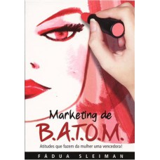 MARKETING DE BATOM - ATITUDES QUE FAZEM DA MULHER UMA VENCEDORA - 1