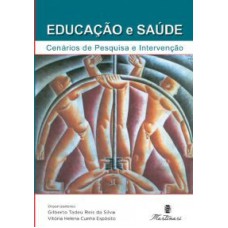 EDUCACAO E SAUDE: CENARIOS DE PESQUISA E INTERVENCAO