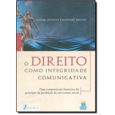 O DIREITO COMO INTEGRIDADE COMUNICATIVA