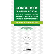 CONCURSOS DE AGENTE POLICIAL, AGENTE DE TELECOMUNICAÇÕES, PAPILOSCOPISTA POLICIAL E AUXILIAR DE PAPILOSCOPISTA: POLÍCIA CIVIL DO ESTADO DE SÃO PAULO