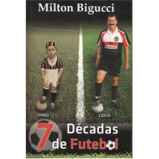 7 DECADAS DE FUTEBOL 1945-2013