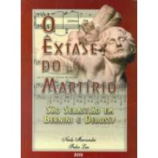 EXTASE DO MARTIRIO - SAO SESTIAO EM BERNINI E DEBUSSY - 1º