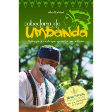 SABEDORIA DE UMBANDA - LIÇÕES PARA A VIDA QUE APRENDI COM OS GUIAS