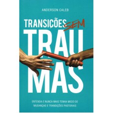 TRANSICOES SEM TRAUMAS