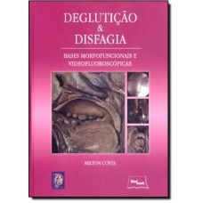 DEGLUTICAO E DISFAGIA - 1