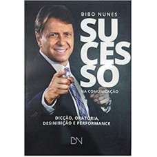 SUCESSO NA COMUNICAÇÃO - DICÇÃO, ORATÓRIA, DESINIBIÇÃO E PERFORMANCE