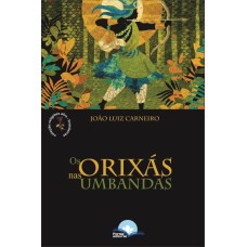 ORIXÁS NAS UMBANDAS, OS