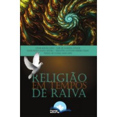 RELIGIÃO EM TEMPOS DE RAIVA