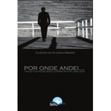 POR ONDE ANDEI - TRAJETOS PESSOAIS E O PRINCÍPIO PLURALISTA