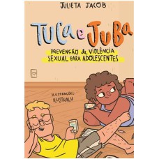 TUCA E JUBA - PREVENÇÃO DE VIOLENCIA SEXUAL PARA ADOLESCENTES