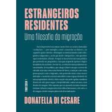 ESTRANGEIROS RESIDENTES - UMA FILOSOFIA DA MIGRAÇÃO