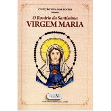 ROSÁRIO DA SANTÍSSIMA VIRGEM MARIA, O