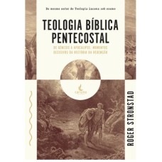 TEOLOGIA BÍBLICA PENTECOSTAL