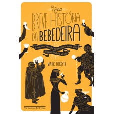 UMA BREVE HISTÓRIA DA BEBEDEIRA: COMO, ONDE E POR QUE A HUMANIDADE TOMOU UMAS DA IDADE DA PEDRA ATÉ HOJE