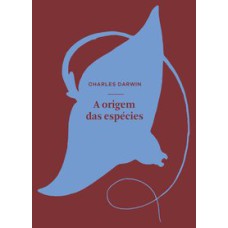 A ORIGEM DAS ESPÉCIES POR MEIO DE SELEÇÃO NATURAL - OU A PRESERVAÇÃO DAS RAÇAS FAVORECIDAS NA LUTA PELA VIDA