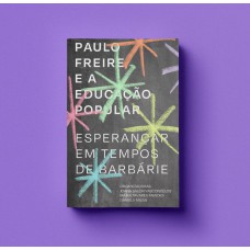 PAULO FREIRE E A EDUCAÇÃO POPULAR