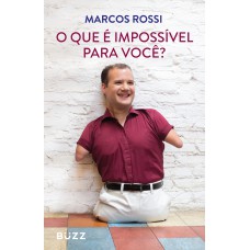 O QUE É IMPOSSÍVEL PARA VOCÊ?