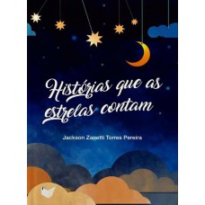 HISTÓRIAS QUE AS ESTRELAS CONTAM