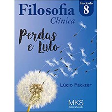 FASCÍCULO FILOSOFIA CLÍNICA 08: PERDAS E LUTO