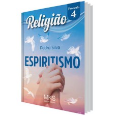 FASCÍCULO RELIGIÃO 04: ESPIRITISMO