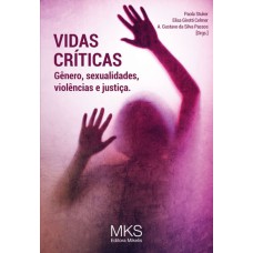 VIDA CRÍTICAS: GÊNERO, SEXUALIDADES, VIOLÊNCIAS E JUSTIÇA