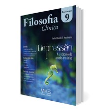 FASCÍCULO FILOSOFIA CLÍNICA 09: DEPRESSÃO: A SÍNDROME DO CAVALO-MARINHO