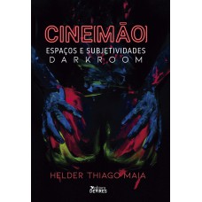 CINE[MÃO]: ESPAÇOS E SUBJETIVIDADES DARKROOM