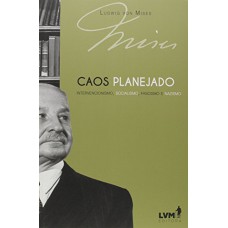 CAOS PLANEJADO: INTERVENCIONISMO, SOCIALISMO, FASCISMO E NAZISMO