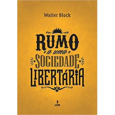 RUMO A UMA SOCIEDADE LIBERTÁRIA