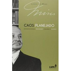 CAOS PLANEJADO: INTERVENCIONISMO, SOCIALISMO, FASCISMO, NAZISMO