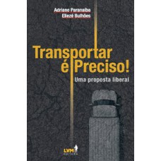 TRANSPORTAR É PRECISO! UMA ANÁLISE LIBERAL SOBRE OS DESAFIOS DOS TRANSPORTES NO BRASIL