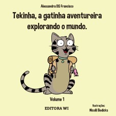 TEKINHA - A GATINHA AVENTUREIRA EXPLORANDO O MUNDO