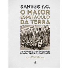 SANTOS FC - O MAIOR ESPETÁCULO DA TERRA