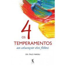 4 TEMPERAMENTOS NA EDUCAÇÃO DOS FILHOS, OS