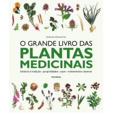 GRANDE LIVRO DAS PLANTAS MEDICINAIS, O