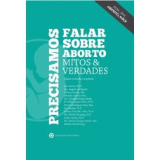 PRECISAMOS FALAR SOBRE ABORTO: MITOS E VERDADES