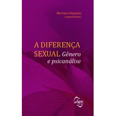 A DIFERENÇA SEXUAL: GÊNERO E PSICANÁLISE