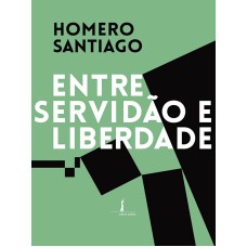 ENTRE SERVIDÃO E LIBERDADE