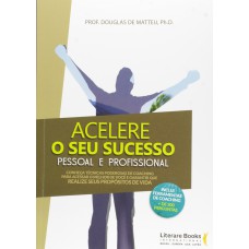 ACELERE O SEU SUCESSO PESSOAL E PROFISSIONAL