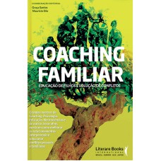 COACHING FAMILIAR - EDUCAÇÃO DE FILHOS E SOLUÇÃO DE CONFLITOS