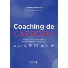 COACHING DE CARREIRA - DESPERTE TODO O SEU TALENTO E ALCANCE O SUCESSO PROFISSIONAL