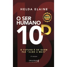 O SER HUMANO 10D: O FUTURO É DE QUEM FAZ 