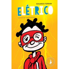 ELÉTRICO - A HISTÓRIA DE UM GAROTINHO COM TDAH