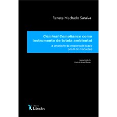 CRIMINAL COMPLIANCE COMO INSTRUMENTO DE TUTELA AMBIENTAL A PROPÓSITO DA RESPONSABILIDADE PENAL DE EMPRESAS