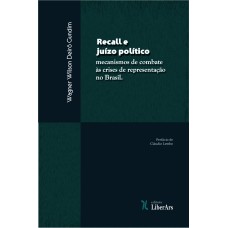 RECALL E JUÍZO POLÍTICO: MECANISMOS DE COMBATE ÀS CRISES DE REPRESENTAÇÃO NO BRASIL
